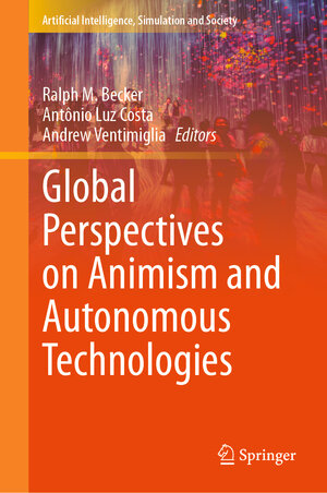 Buchcover Global Perspectives on Animism and Autonomous Technologies | EAN 9783031882081 | ISBN 3-031-88208-3 | ISBN 978-3-031-88208-1