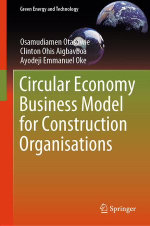 Buchcover Circular Economy Business Model for Construction Organisations | Osamudiamen Otasowie | EAN 9783031883217 | ISBN 3-031-88321-7 | ISBN 978-3-031-88321-7