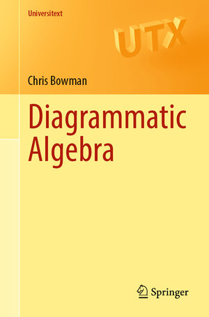 Buchcover Diagrammatic Algebra | Chris Bowman | EAN 9783031888007 | ISBN 3-031-88800-6 | ISBN 978-3-031-88800-7