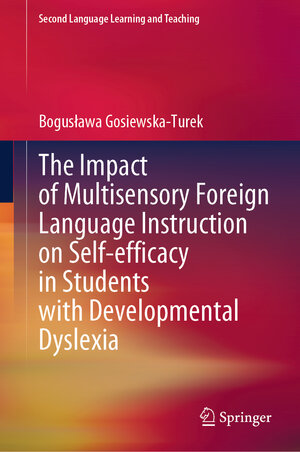 Buchcover The Impact of Multisensory Foreign Language Instruction on Self-efficacy in Students with Developmental Dyslexia | Bogusława Gosiewska-Turek | EAN 9783031888960 | ISBN 3-031-88896-0 | ISBN 978-3-031-88896-0