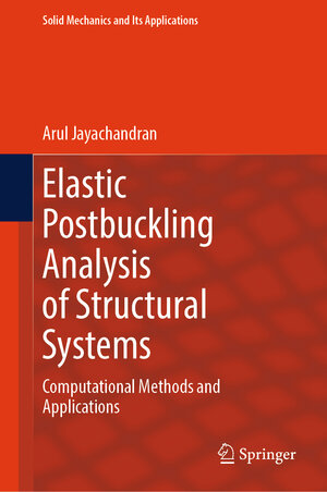 Buchcover Elastic Postbuckling Analysis of Structural Systems | Arul Jayachandran | EAN 9783031899355 | ISBN 3-031-89935-0 | ISBN 978-3-031-89935-5