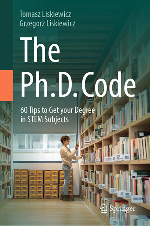 Buchcover The Ph.D. Code | Tomasz Liskiewicz | EAN 9783031901027 | ISBN 3-031-90102-9 | ISBN 978-3-031-90102-7
