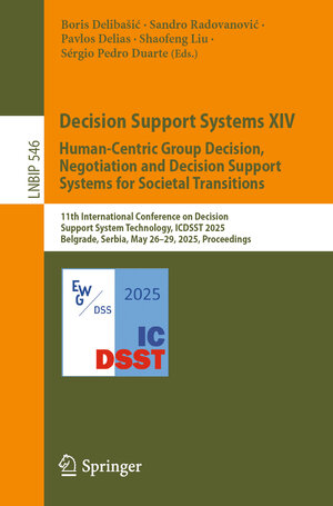 Buchcover Decision Support Systems XIV. Human-Centric Group Decision, Negotiation and Decision Support Systems for Societal Transitions  | EAN 9783031908637 | ISBN 3-031-90863-5 | ISBN 978-3-031-90863-7