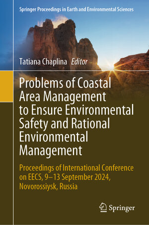 Buchcover Problems of Coastal Area Management to Ensure Environmental Safety and Rational Environmental Management | EAN 9783031908736 | ISBN 3-031-90873-2 | ISBN 978-3-031-90873-6