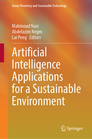 Buchcover Artificial Intelligence Applications for a Sustainable Environment | EAN 9783031911989 | ISBN 3-031-91198-9 | ISBN 978-3-031-91198-9