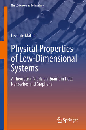 Buchcover Physical Properties of Low-Dimensional Systems | Levente Máthé | EAN 9783031916014 | ISBN 3-031-91601-8 | ISBN 978-3-031-91601-4