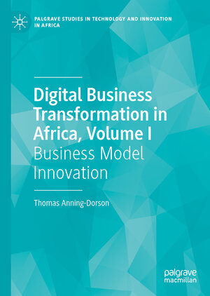 Buchcover Digital Business Transformation in Africa, Volume I | Thomas Anning-Dorson | EAN 9783031917554 | ISBN 3-031-91755-3 | ISBN 978-3-031-91755-4