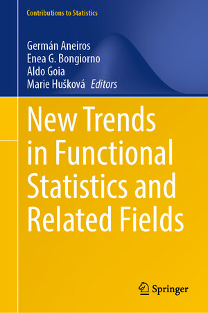 Buchcover New Trends in Functional Statistics and Related Fields  | EAN 9783031923821 | ISBN 3-031-92382-0 | ISBN 978-3-031-92382-1