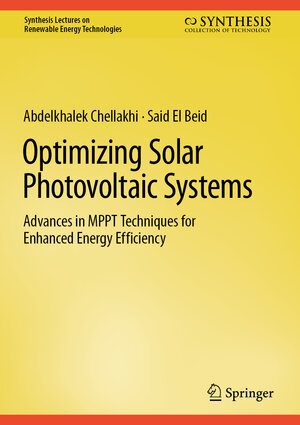 Buchcover Optimizing Solar Photovoltaic Systems | Abdelkhalek Chellakhi | EAN 9783031932823 | ISBN 3-031-93282-X | ISBN 978-3-031-93282-3