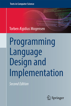 Buchcover Programming Language Design and Implementation | Torben Ægidius Mogensen | EAN 9783031932991 | ISBN 3-031-93299-4 | ISBN 978-3-031-93299-1