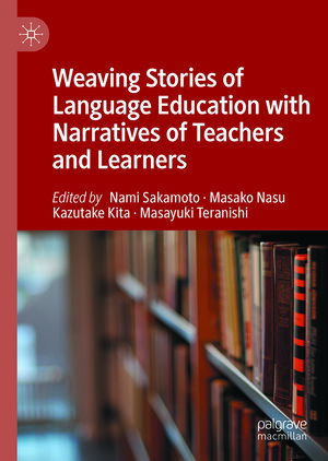 Buchcover Weaving Stories of Language Education with Narratives of Teachers and Learners | EAN 9783031938535 | ISBN 3-031-93853-4 | ISBN 978-3-031-93853-5