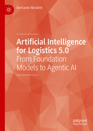 Buchcover Artificial Intelligence for Logistics 5.0 | Bernardo Nicoletti | EAN 9783031940453 | ISBN 3-031-94045-8 | ISBN 978-3-031-94045-3