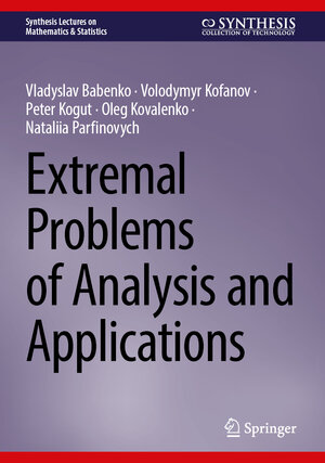 Buchcover Extremal Problems of Analysis and Applications | Vladyslav Babenko | EAN 9783031947315 | ISBN 3-031-94731-2 | ISBN 978-3-031-94731-5