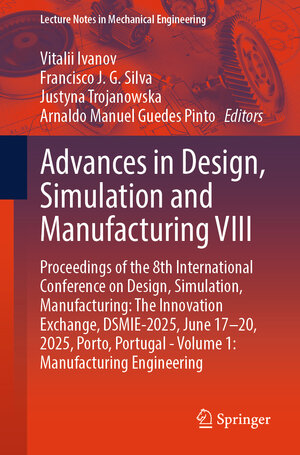 Buchcover Advances in Design, Simulation and Manufacturing VIII | EAN 9783031952104 | ISBN 3-031-95210-3 | ISBN 978-3-031-95210-4