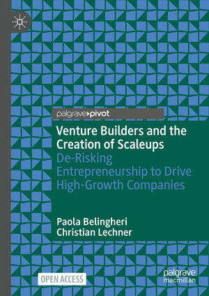 Buchcover Venture Builders and the Creation of Scaleups | Paola Belingheri | EAN 9783031955365 | ISBN 3-031-95536-6 | ISBN 978-3-031-95536-5