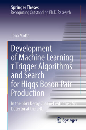 Buchcover Development of Machine Learning τ Trigger Algorithms and Search for Higgs Boson Pair Production | Jona Motta | EAN 9783031962882 | ISBN 3-031-96288-5 | ISBN 978-3-031-96288-2