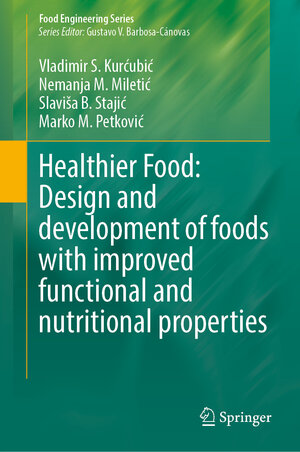 Buchcover Healthier Food: Design and development of foods with improved functional and nutritional properties | Vladimir S. Kurćubić | EAN 9783031966101 | ISBN 3-031-96610-4 | ISBN 978-3-031-96610-1