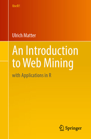 Buchcover An Introduction to Web Mining | Ulrich Matter | EAN 9783031966385 | ISBN 3-031-96638-4 | ISBN 978-3-031-96638-5