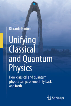 Buchcover Unifying Classical and Quantum Physics | Riccardo Fantoni | EAN 9783031981234 | ISBN 3-031-98123-5 | ISBN 978-3-031-98123-4
