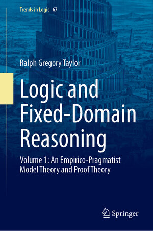 Buchcover Logic and Fixed-Domain Reasoning | Ralph Gregory Taylor | EAN 9783031981883 | ISBN 3-031-98188-X | ISBN 978-3-031-98188-3