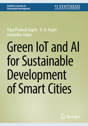 Buchcover Green IoT and AI for Sustainable Development of Smart Cities | Vijay Prakash Gupta | EAN 9783031987427 | ISBN 3-031-98742-X | ISBN 978-3-031-98742-7
