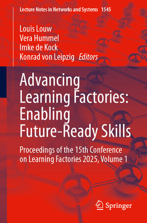 Buchcover Advancing Learning Factories: Enabling Future-Ready Skills  | EAN 9783031988790 | ISBN 3-031-98879-5 | ISBN 978-3-031-98879-0