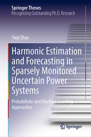 Buchcover Harmonic Estimation and Forecasting in Sparsely Monitored Uncertain Power Systems | Yuqi Zhao | EAN 9783031990472 | ISBN 3-031-99047-1 | ISBN 978-3-031-99047-2