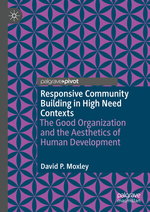 Buchcover Responsive Community Building in High Need Contexts | David P. Moxley | EAN 9783031990564 | ISBN 3-031-99056-0 | ISBN 978-3-031-99056-4