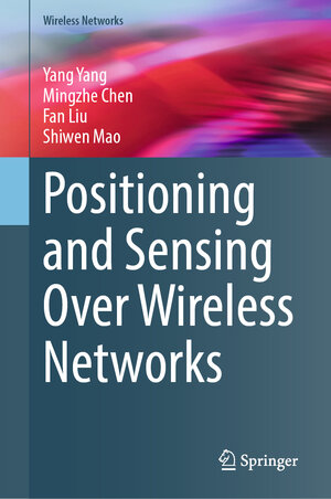 Buchcover Positioning and Sensing Over Wireless Networks | Yang Yang | EAN 9783031991615 | ISBN 3-031-99161-3 | ISBN 978-3-031-99161-5