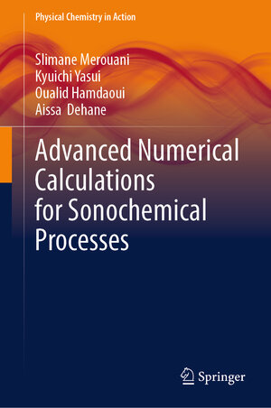 Buchcover Advanced Numerical Calculations for Sonochemical Processes | Slimane Merouani | EAN 9783031991936 | ISBN 3-031-99193-1 | ISBN 978-3-031-99193-6
