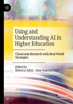 Buchcover Using and Understanding AI in Higher Education | EAN 9783031997532 | ISBN 3-031-99753-0 | ISBN 978-3-031-99753-2