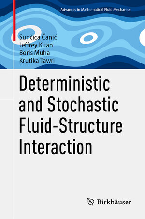 Buchcover Deterministic and Stochastic Fluid-Structure Interaction | Sunčica Čanić | EAN 9783032008985 | ISBN 3-032-00898-0 | ISBN 978-3-032-00898-5