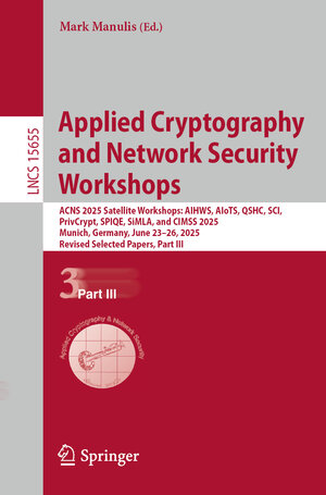 Buchcover Applied Cryptography and Network Security Workshops  | EAN 9783032018229 | ISBN 3-032-01822-6 | ISBN 978-3-032-01822-9