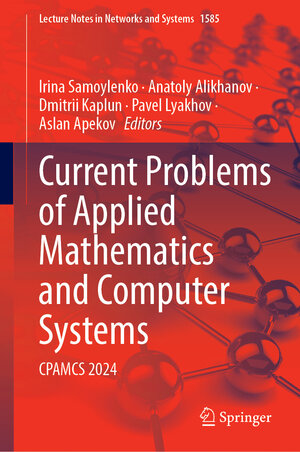 Buchcover Current Problems of Applied Mathematics and Computer Systems | EAN 9783032018304 | ISBN 3-032-01830-7 | ISBN 978-3-032-01830-4