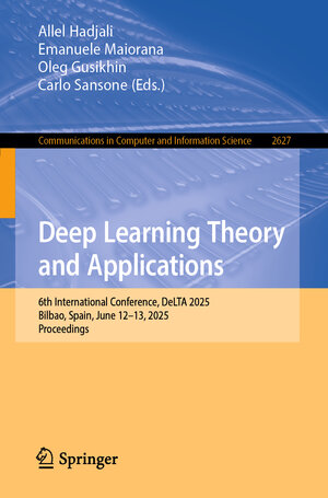 Buchcover Deep Learning Theory and Applications  | EAN 9783032043382 | ISBN 3-032-04338-7 | ISBN 978-3-032-04338-2