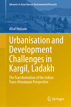 Buchcover Urbanisation and Development Challenges in Kargil, Ladakh | Altaf Hussain | EAN 9783032056672 | ISBN 3-032-05667-5 | ISBN 978-3-032-05667-2