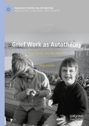 Buchcover Grief Work as Autotheory | Meg Jensen | EAN 9783032121523 | ISBN 3-032-12152-3 | ISBN 978-3-032-12152-3