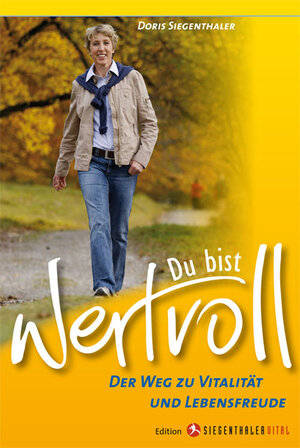 Buchcover Du bist wertvoll - Der Weg zu Vitalität und Lebensfreude | Doris Siegenthaler | EAN 9783033019812 | ISBN 3-033-01981-1 | ISBN 978-3-033-01981-2