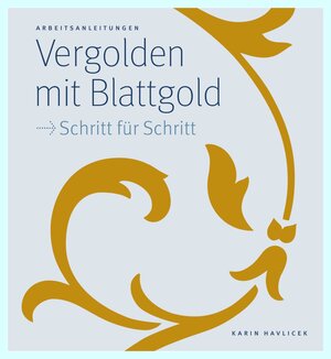 Buchcover Vergolden mit Blattgold | Karin Havlicek | EAN 9783033082625 | ISBN 3-033-08262-9 | ISBN 978-3-033-08262-5