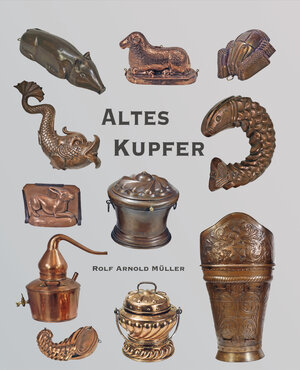 Buchcover Altes Kupfer | Rolf Arnold Müller | EAN 9783033086906 | ISBN 3-033-08690-X | ISBN 978-3-033-08690-6