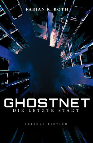Buchcover Ghostnet – Die Letzte Stadt | Roth Fabian | EAN 9783033104037 | ISBN 3-033-10403-7 | ISBN 978-3-033-10403-7