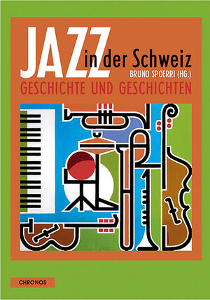 Jazz in der Schweiz. Geschichte und Geschichten