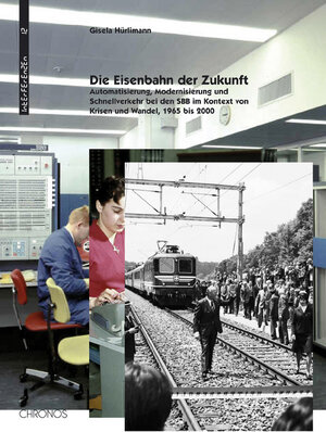 Buchcover "Die Eisenbahn der Zukunft" | Gisela Hürlimann | EAN 9783034008563 | ISBN 3-0340-0856-2 | ISBN 978-3-0340-0856-3