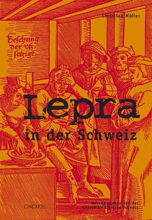 Buchcover Lepra in der Schweiz | Christian Müller | EAN 9783034008594 | ISBN 3-0340-0859-7 | ISBN 978-3-0340-0859-4