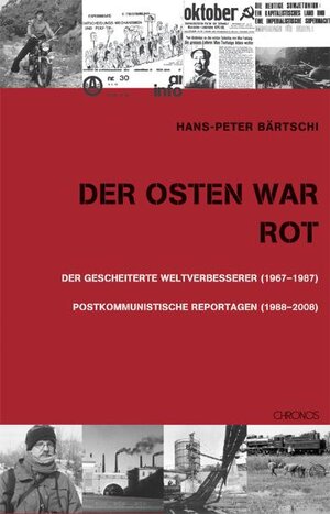 Buchcover Der Osten war rot | Hans P Bärtschi | EAN 9783034009164 | ISBN 3-0340-0916-X | ISBN 978-3-0340-0916-4