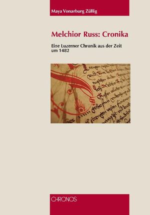 Buchcover Melchior Russ: Cronika | Maya Vonarburg | EAN 9783034009492 | ISBN 3-0340-0949-6 | ISBN 978-3-0340-0949-2