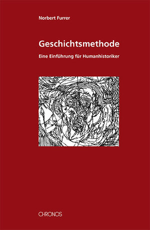 Buchcover Geschichtsmethode | Norbert Furrer | EAN 9783034010610 | ISBN 3-0340-1061-3 | ISBN 978-3-0340-1061-0