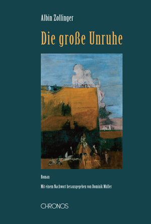 Buchcover Die grosse Unruhe | Albin Zollinger | EAN 9783034010870 | ISBN 3-0340-1087-7 | ISBN 978-3-0340-1087-0