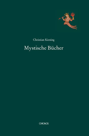 Buchcover Mystische Bücher | Christian Kiening | EAN 9783034011044 | ISBN 3-0340-1104-0 | ISBN 978-3-0340-1104-4