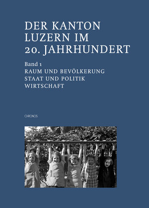 Buchcover Der Kanton Luzern im 20. Jahrhundert  | EAN 9783034011983 | ISBN 3-0340-1198-9 | ISBN 978-3-0340-1198-3